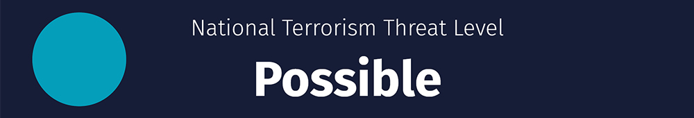 National Terrorism Threat Level - Possible